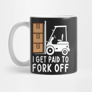 FORKLIFT DRIVER: Fork Off Mug